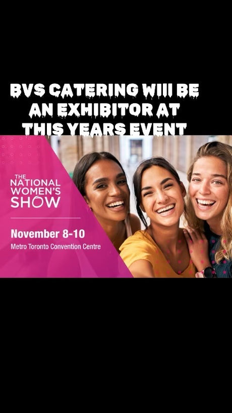 One week remaining before BVS Catering takes are talents & skills too Toronto National Women's Show